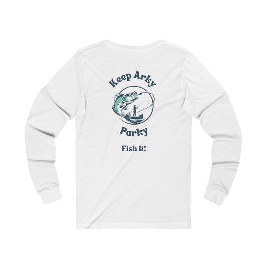 Keep Arky Parky "Fish It" Long Sleeve T-Shirt